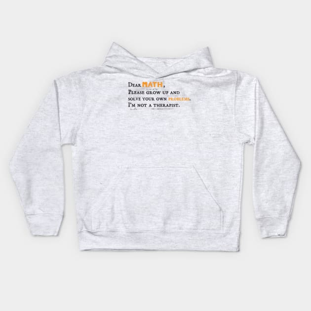 Dear Math math teachers gifts Kids Hoodie by Gaming champion